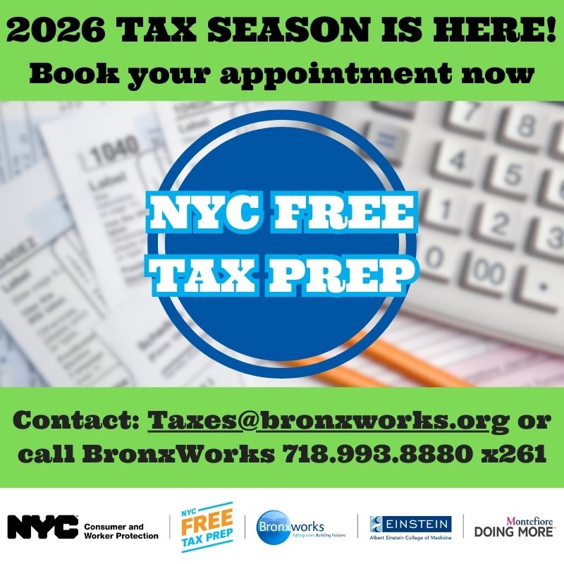 Graphic announcing NYC Free Tax Prep services. Text reads “2026 Tax Season Is Here! Book your appointment now.” Center logo says “NYC Free Tax Prep.” Background shows tax forms, a calculator, and a pencil. Contact information: Taxes@bronxworks.org or call BronxWorks 718-993-8880 x261, with partner logos along the bottom.